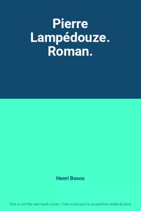 Couverture du produit · Pierre Lampédouze. Roman.