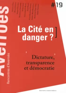 Couverture du produit · La Cité en danger ? : Dictature, transparence et démocratie