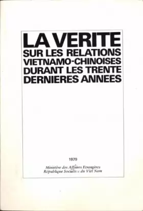 Couverture du produit · La vérité sur les relations vietnamo-chinoises durant les trente dernières années
