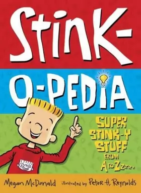 Couverture du produit · Stink-O-Pedia: Super Stink-y Stuff from A to Zzzzz