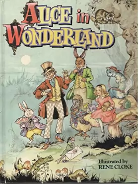 Couverture du produit · Lewis Carrolls Alice in Wonderland / Adapted by Jane Carruth  Illustrated by Rene Cloke