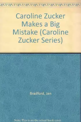 Couverture du produit · Caroline Zucker Makes a Big Mistake (Caroline Zucker Series)