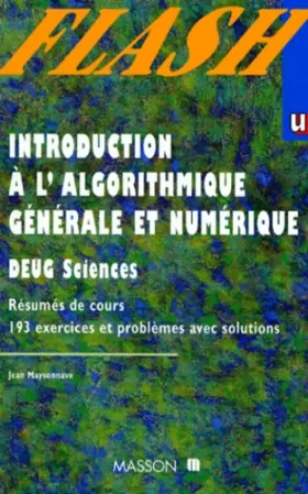 Couverture du produit · Introduction à l'algorithmique générale et numérique : Deug sciences, résumés de cours, 193 exercices et problèmes avec solutio