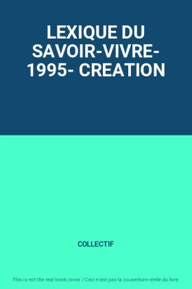Couverture du produit · LEXIQUE DU SAVOIR-VIVRE- 1995- CREATION