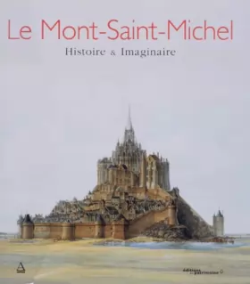 Couverture du produit · Le Mont-Saint-Michel - Histoire & Imaginaire