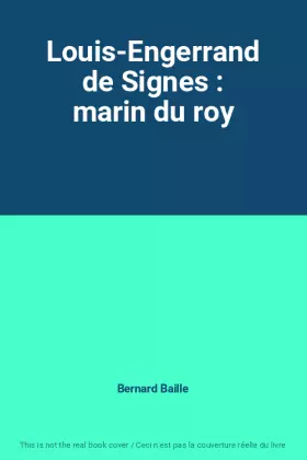 Couverture du produit · Louis-Engerrand de Signes : marin du roy
