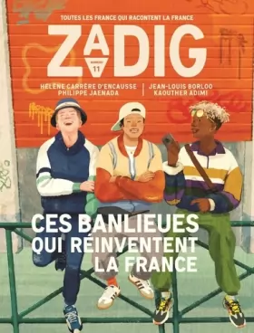 Couverture du produit · Zadig n°11 - Ces banlieues qui réinventent la France