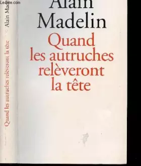 Couverture du produit · QUAND LES AUTRUCHES RELEVERONT LA TETE