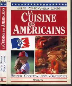 Couverture du produit · La cuisine des américains : Brunch, cookies, lunch, barbecues
