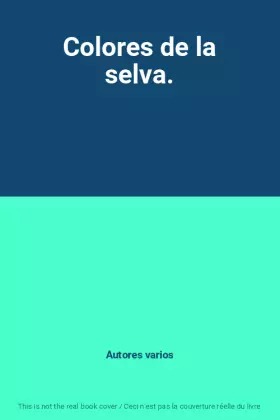 Couverture du produit · Colores de la selva.