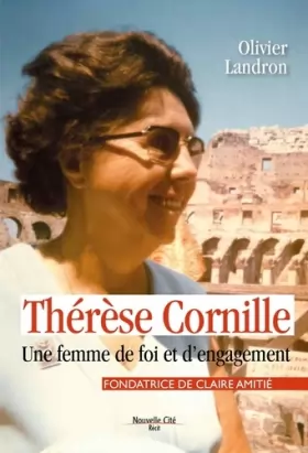Couverture du produit · Thérèse Cornille, fondatrice de Claire Amitié : Une femme de foi et d'engagement
