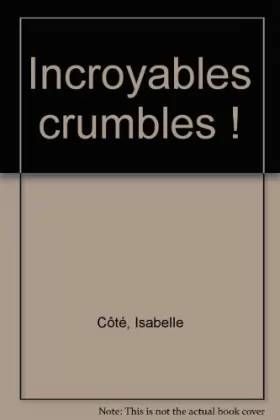 Couverture du produit · Incroyables crumbles