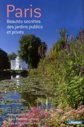 Couverture du produit · Paris beautés secretes des jardins publics et privés (Ancien prix Editeur 39,90 Euros)