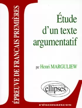 Couverture du produit · Epreuves anticipées de français, premier sujet, étude d'un texte argumentatif