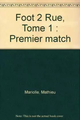 Couverture du produit · Foot 2 Rue, Tome 1 : Premier match