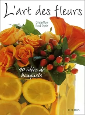 Couverture du produit · L'Art des fleurs : 40 Idées de bouquets
