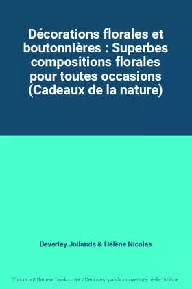 Couverture du produit · Décorations florales et boutonnières : Superbes compositions florales pour toutes occasions (Cadeaux de la nature)