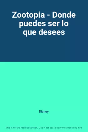 Couverture du produit · Zootopia - Donde puedes ser lo que desees