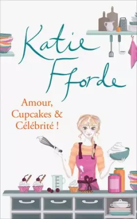 Couverture du produit · Amour, cupcakes & célébrité !