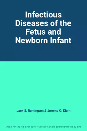 Couverture du produit · Infectious Diseases of the Fetus and Newborn Infant