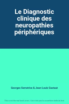 Couverture du produit · Le Diagnostic clinique des neuropathies périphériques