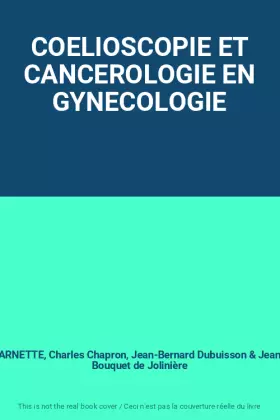 Couverture du produit · COELIOSCOPIE ET CANCEROLOGIE EN GYNECOLOGIE
