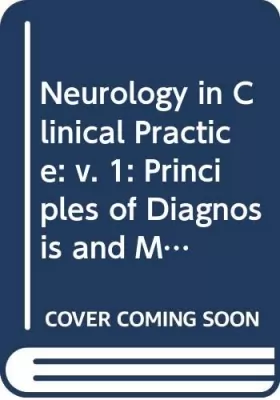 Couverture du produit · Neurology in Clinical Practice: v. 1: Principles of Diagnosis and Management