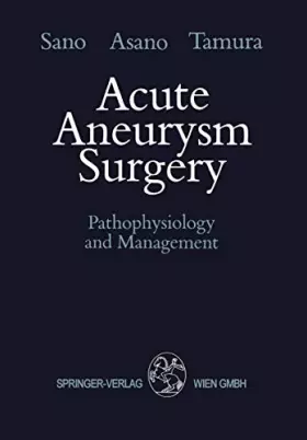 Couverture du produit · Acute Aneurysm Surgery: Pathophysiology and Management