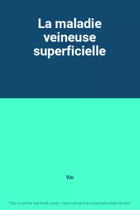 Couverture du produit · La maladie veineuse superficielle