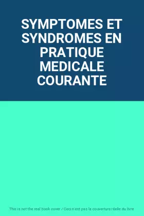 Couverture du produit · SYMPTOMES ET SYNDROMES EN PRATIQUE MEDICALE COURANTE
