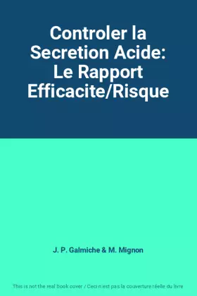 Couverture du produit · Controler la Secretion Acide: Le Rapport Efficacite/Risque