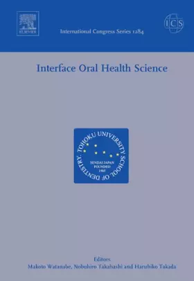 Couverture du produit · Interface Oral Health Science: Proceedings of the International Symposium for Interface Oral Health Science, Held in Sendai, Ja