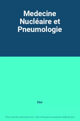 Couverture du produit · Medecine Nucléaire et Pneumologie