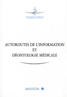 Couverture du produit · Autoroutes de l'information et deontologie medicale