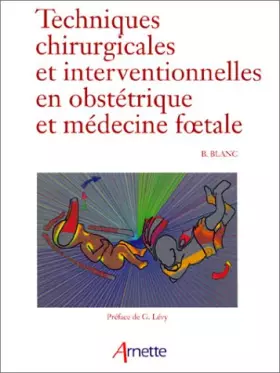 Couverture du produit · Techniques chirurgicales et interventionnelles en obstétrique et médecine foetale