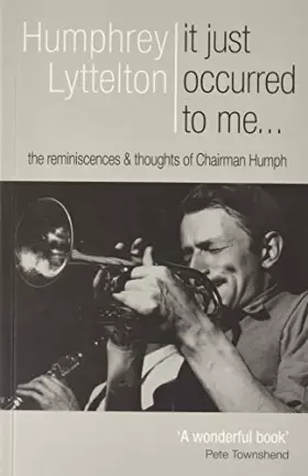 Couverture du produit · It Just Occurred to Me: The Reminiscences & Thoughts of Chairman Humph