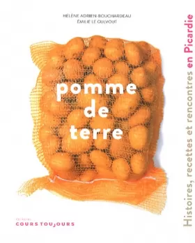 Couverture du produit · Pomme de terre: Histoires, recettes et rencontres en Picardie
