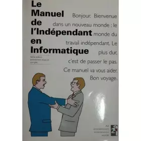 Couverture du produit · Le manuel de l'indépendant en informatique