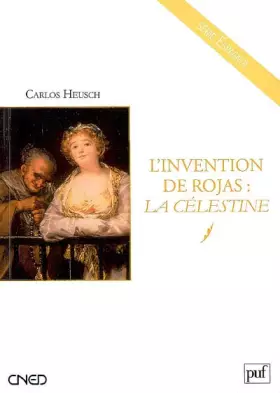 Couverture du produit · L'invention de Rojas : la Célestine