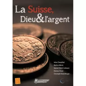 Couverture du produit · La Suisse, Dieu et l'Argent