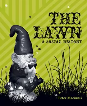 Couverture du produit · The Lawn: A Social History