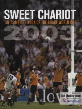Couverture du produit · Sweet Chariot: The Complete Book of the Rugby World Cup 2003