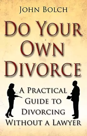 Couverture du produit · Do Your Own Divorce: A Practical Guide to Divorcing without a Lawyer