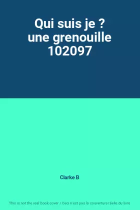 Couverture du produit · Qui suis je ? une grenouille 102097