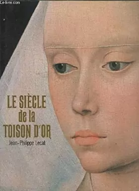 Couverture du produit · Le Siècle de la Toison d'or