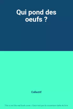 Couverture du produit · Qui pond des oeufs ?