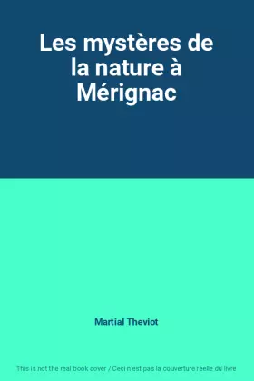 Couverture du produit · Les mystères de la nature à Mérignac