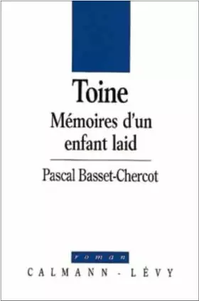Couverture du produit · Toine, mémoires d'un enfant laid