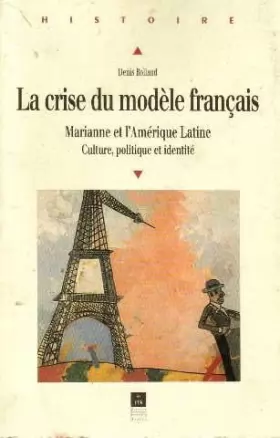 Couverture du produit · La crise du modèle français : Marianne et l'Amérique latine