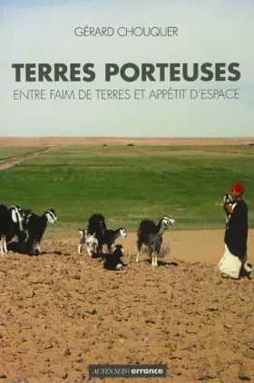 Couverture du produit · Terres porteuses: Entre faim de terres et appétit d'espace